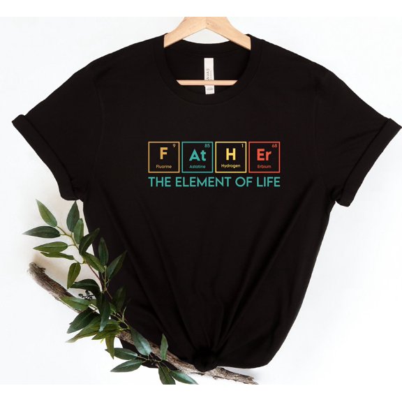 Father Element Essential Element Periodic Table Science Life T-shirt