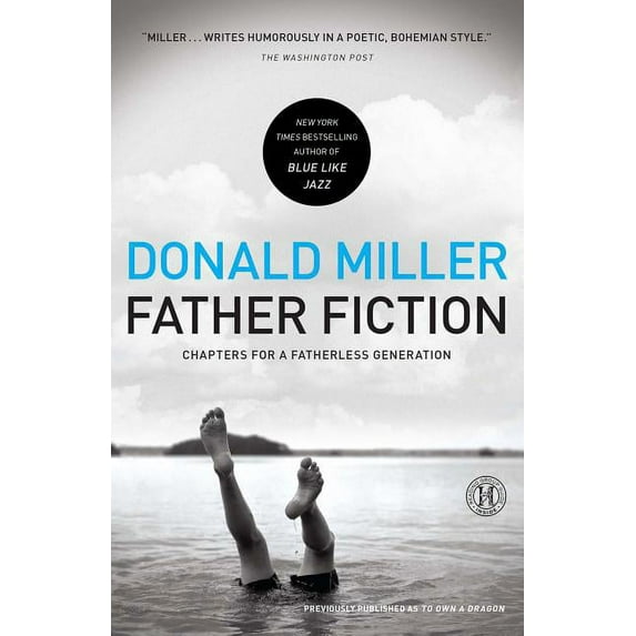 Father Fiction: Chapters for a Fatherless Generation, (Paperback)