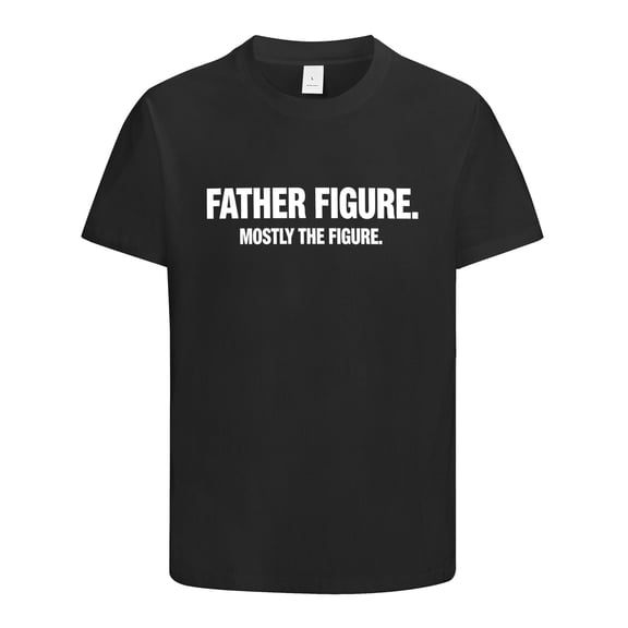 Father Figure Mostly The Figure Funny Shifts, Gifts for Dad, Humor Novelty Graphic Tees Gift Idea for Fathers Day, Birthday, Christmas, Dad Shirt, Funny T Shirts for Dad, Size L