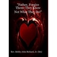 Father Forgive Them They Know Not What They Do Hardcover father-forgive-them-they-know-not-what-they-do-hardcover