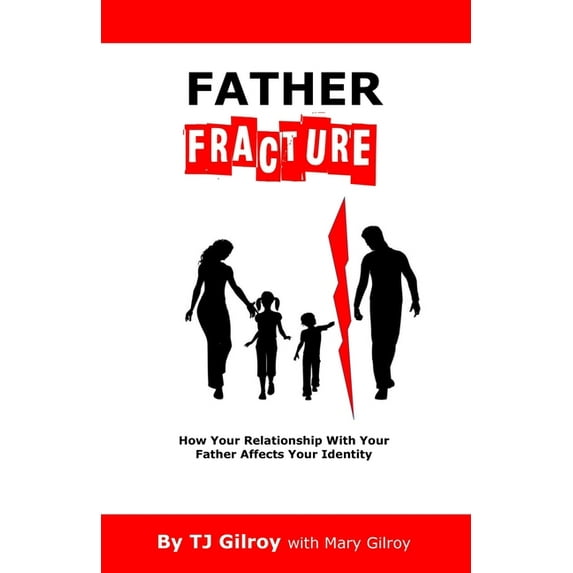 Pre-Owned Father Fracture: How Your Relationship with Your Father Affects Your Identity (Paperback) 1733337741 9781733337748