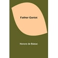 thumbnail image 1 of Father Goriot, (Paperback), 1 of 1