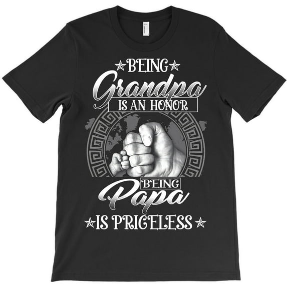 Father Grandpa Being Grandpa Is An Honor Being Papa Is Priceless G23177 Unisex T-Shirt, Up to Size 5XL