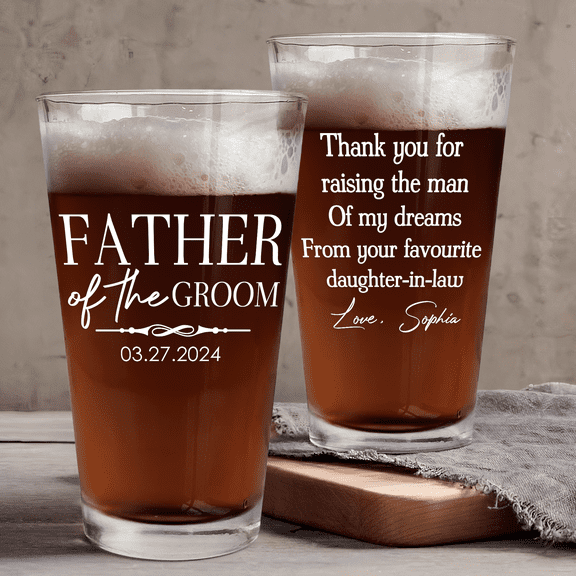Father Of The Groom Beer Glass - Personalized Pint Cup - Custom Glassware for Wedding Gift - Thank You Gift for Father-In-Law - Man Of My Dreams - Father's Day, Birthday, Wedding