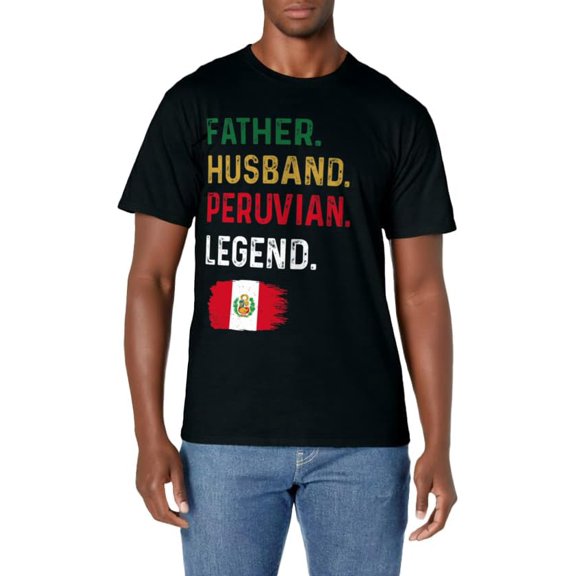 Father Husband Peruvian Legend Proud Dad Peru Flag T-Shirt