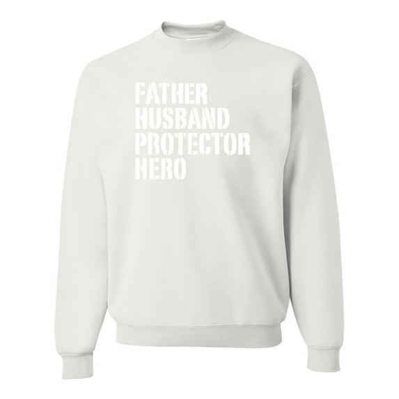 Father Husband Protector Hero Best Dad Husband Father Gift | Mens Father's Day Crewneck Sweatshirt, White, Small