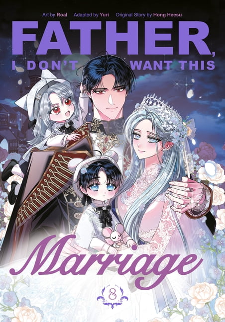 Father, I Don't Want This Marriage Father, I Don't Want This Marriage, Volume 8, (Paperback)