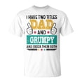 thumbnail image 1 of Father I Have Two Title Dad Grumpy I Rock Them Both TShirt, 1 of 6