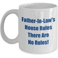 thumbnail image 1 of Father-In-Law's House Rules There Are No Rules! Funny Coffee Tea Mug, 1 of 2