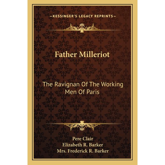 Father Milleriot : The Ravignan Of The Working Men Of Paris (Paperback)