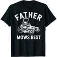 thumbnail image 1 of Father Mows Best Fathers Day T-Shirt Tee, 1 of 4