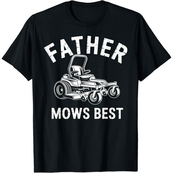 Father Mows Best Fathers Day T-Shirt Tee