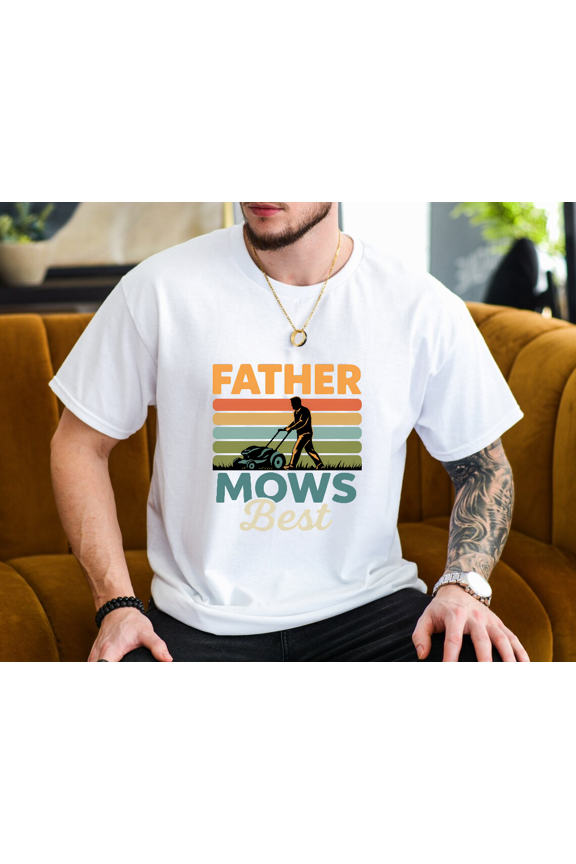 Father Mows Best Funny Yard Work Dad Humor Unisex T-Shirt, up to size 3XL.