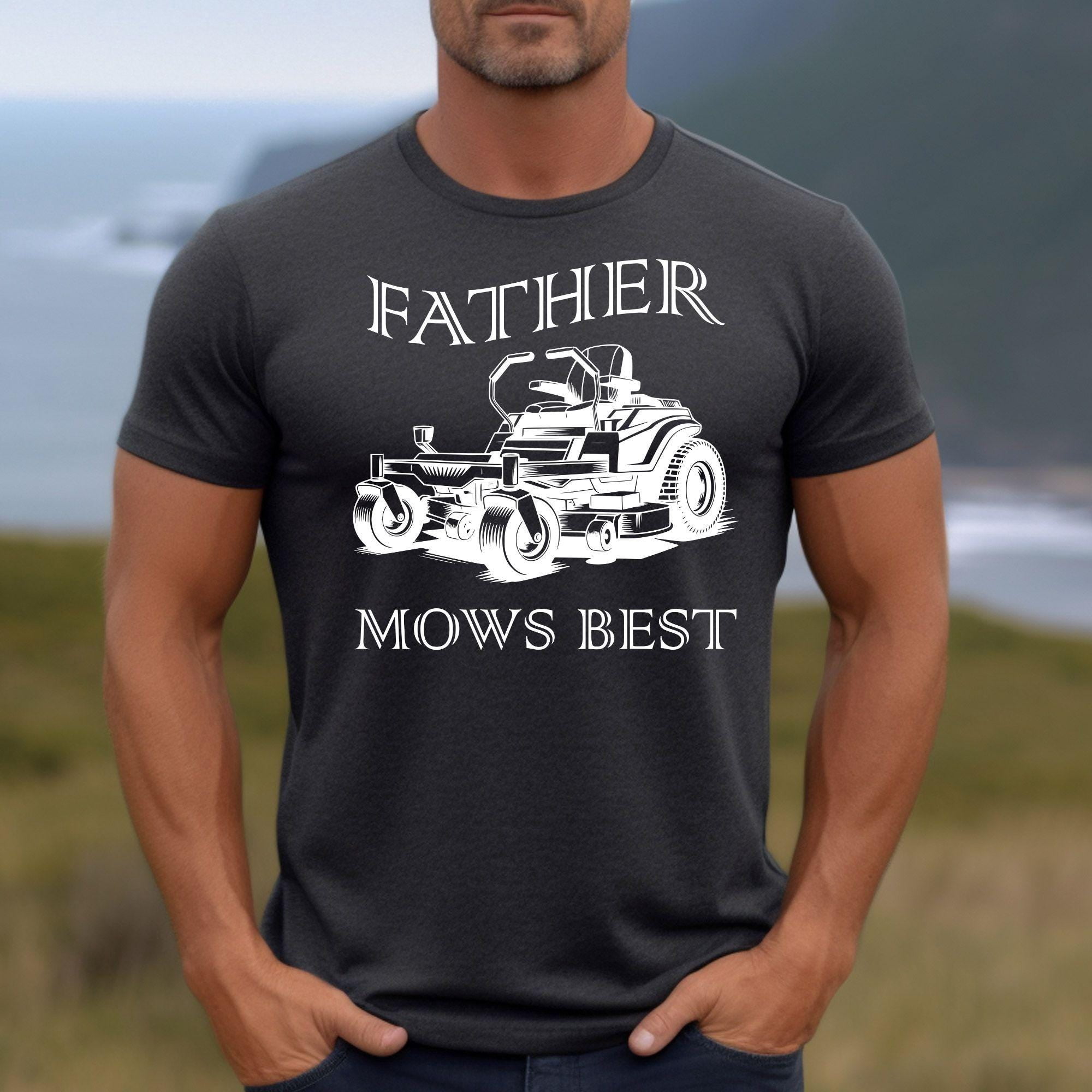 Father Mows Best Shirt, Father'S Day, Dad Joke T-Shirt, Yard Work Tees ...
