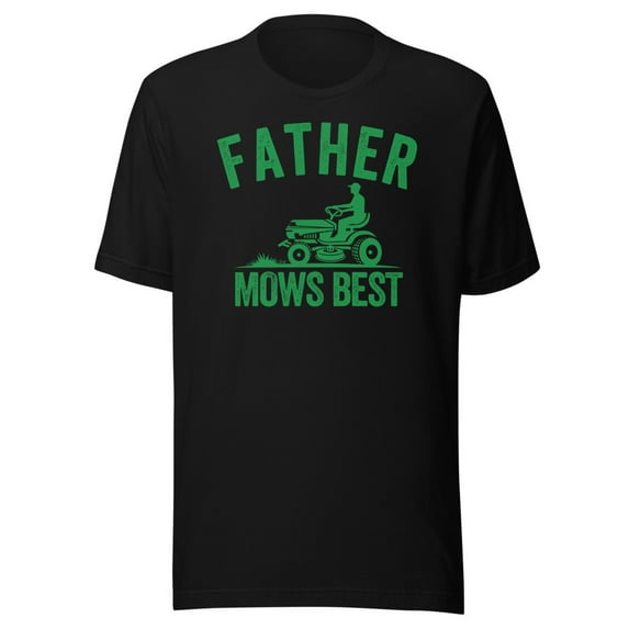 Father Mows Best Shirt, Unisex, Funny Lawn Care Shirt, Dad Mowing Shirt, Funny Father's Day Shirt, Funny Lawncare Shirt, Green Lawn Shirt (Black, S)