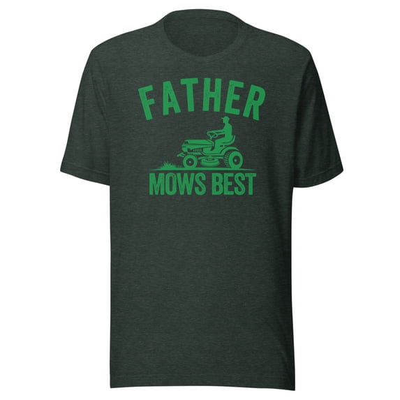 Father Mows Best Shirt, Unisex, Funny Lawn Care Shirt, Dad Mowing Shirt, Funny Father's Day Shirt, Funny Lawncare Shirt, Green Lawn Shirt (Heather Forest, 2XL)