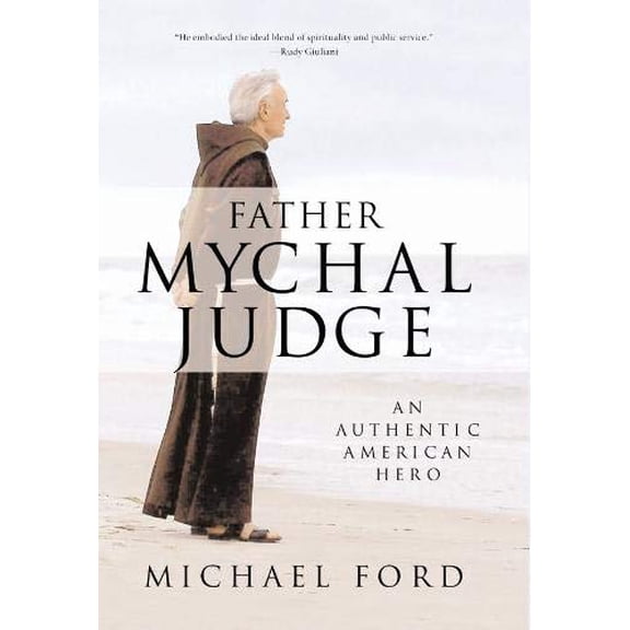 Pre-Owned Father Mychal Judge: An Authentic American Hero (Paperback) 0809153084 9780809153084