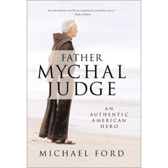 Pre-Owned Father Mychal Judge: An Authentic American Hero (Hardcover) 0809105527 9780809105526