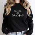 thumbnail image 1 of Father Of Dragons Funny Father's Day Best Gift For Dad Graphic - Eco-friendly InkPerfect for Any Occasion SW3034 Unisex Sweatshirt, Up to Size 5XL, 1 of 2