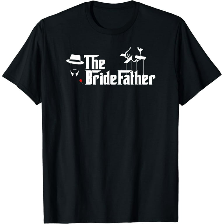 Father Of The Bride The Bridefather T Shirt Father Of The Bride The Bridefather T Shirt