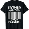 thumbnail image 1 of Father Of The Bride Wedding Ceremony Reception Groom T-Shirt, 1 of 4