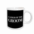 thumbnail image 1 of 3drose, Father of the Groom. Bold White Lettering on a Black Background., 15oz Mug, 1 of 6