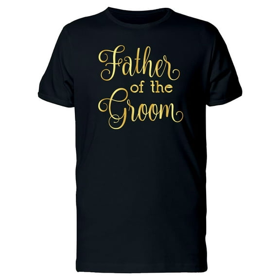 Father Of The Groom. Gold Text T-Shirt Men -Image by Shutterstock, Male x-Large