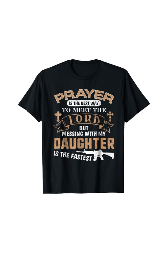 Father Proud Daddy Tee If You Mess My Daughter T Shirts