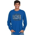 thumbnail image 1 of Father Proud and Noble Awesome Dad Men's Long Sleeve Tee T Shirt Brisco Brands S, 1 of 6