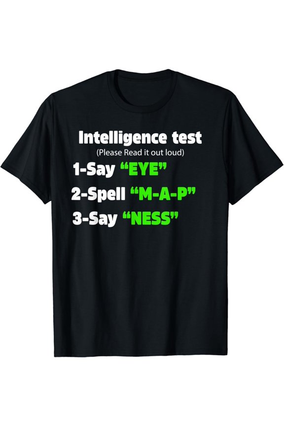 Father'S Day Intelligence Test Say Eye M A P Ness Dad T-Shirt Unisex S-5XL Hot Trending Shirt, Vintage Birthday Gift