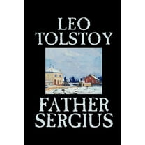 Father Sergius by Leo Tolstoy, Fiction, Literary, (Paperback)