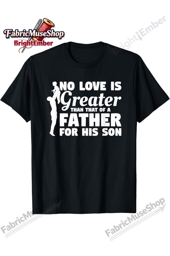 Father Son Love Greater Than Anything Graphic Tee Retro Men's T-Shirt Sentimental Family Gift Apparel