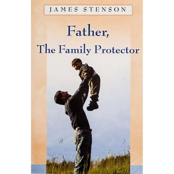 Father, The Family Protector (Paperback)