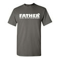 thumbnail image 1 of Father The Man Sarcastic Humor Graphic Novelty Funny Tall T Shirt, 1 of 3
