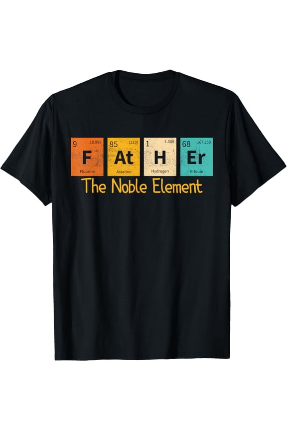 Father The Noble Element Periodic Table T-Shirt