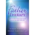 thumbnail image 1 of Pre-Owned Father Therapy: How to Heal Your Father Issues So You Can Enjoy Your Life (Paperback) 1401949290 9781401949297, 1 of 1
