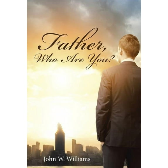 Father, Who Are You? (Hardcover)