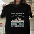 thumbnail image 1 of Father and Daughter The Hunting Partners for Life Funny Hunter H11162 T-Shirt, for Men and Women, Up to Size 5XL, 1 of 2