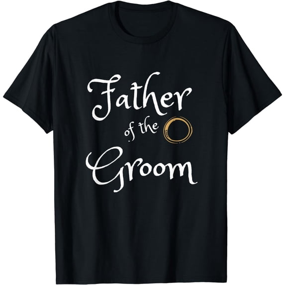 Father of groom Fun Wedding party dinner Rehearsal T-shirt for men rsal T-shirt cut sal T-shirt for women