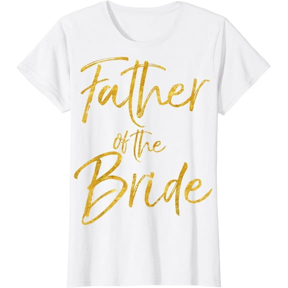 Father of the Bride Shirt Cute Gold Bridal Dad Shirt for Men