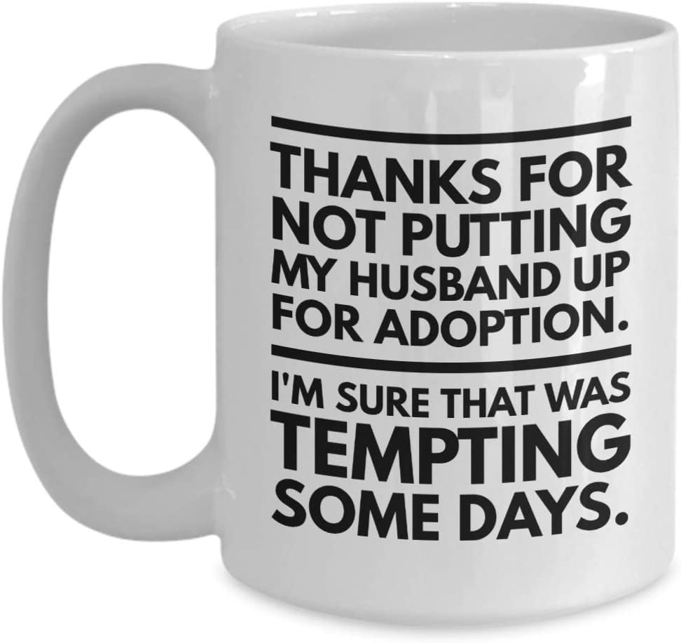 Funny Mother In Law Mug – "Thanks For Not Putting My Husband Up For Adoption" Sarcastic Gift