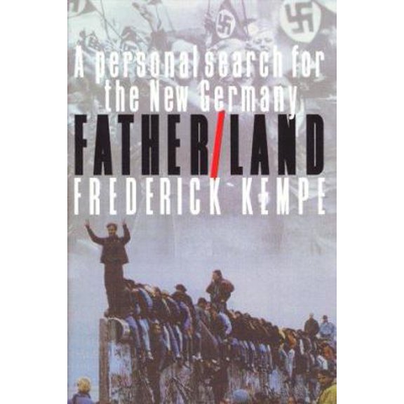Pre-Owned Father/Land: A Personal Search for the New Germany Hardcover