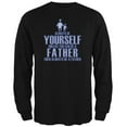 thumbnail image 1 of Father's Day Always Be Yourself Father Black Adult Long Sleeve T-Shirt - 2X-Large, 1 of 1