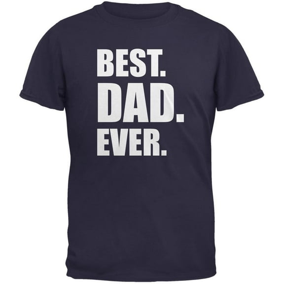 Father's Day Best Dad Ever Navy Adult T-Shirt - Medium