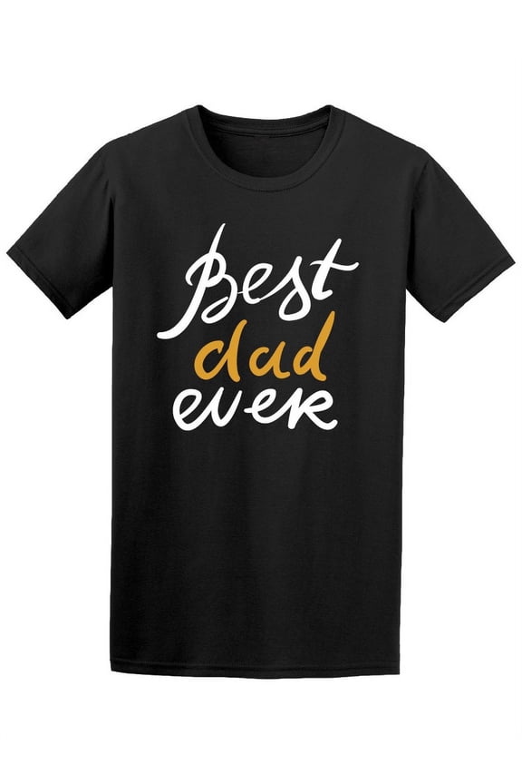 Father's Day Best Dad Ever T-Shirt Men -Image by Shutterstock, Male Large