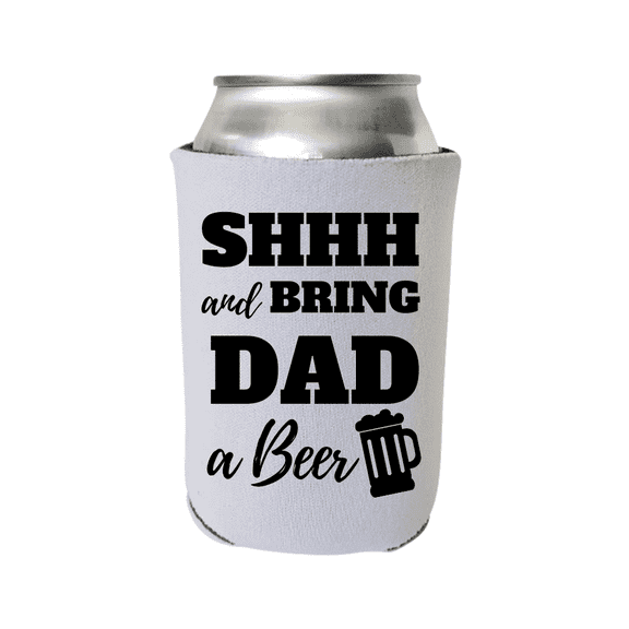 Father's Day Can Cooler, Shhh And Bring Dad A Beer, Happy Father's Day, Dad's Can Coolie Gift, Beer Hugger Gift (White)