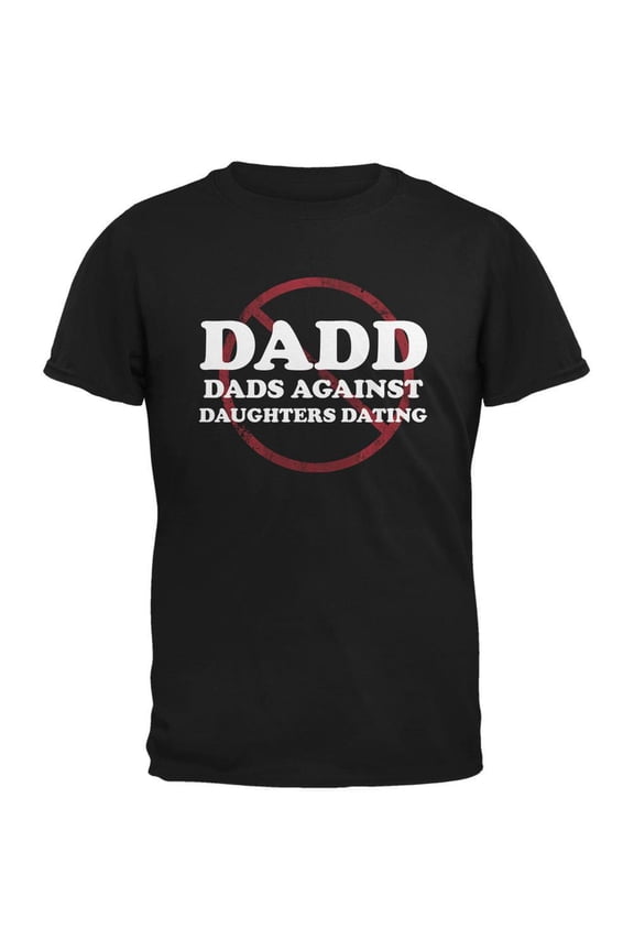 Father's Day DADD Dads Against Daughters Dating Black Adult T-Shirt - 2X-Large