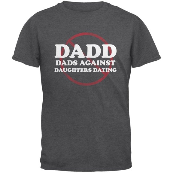 Father's Day DADD Dads Against Daughters Dating Heather Adult T-Shirt - 2X-Large
