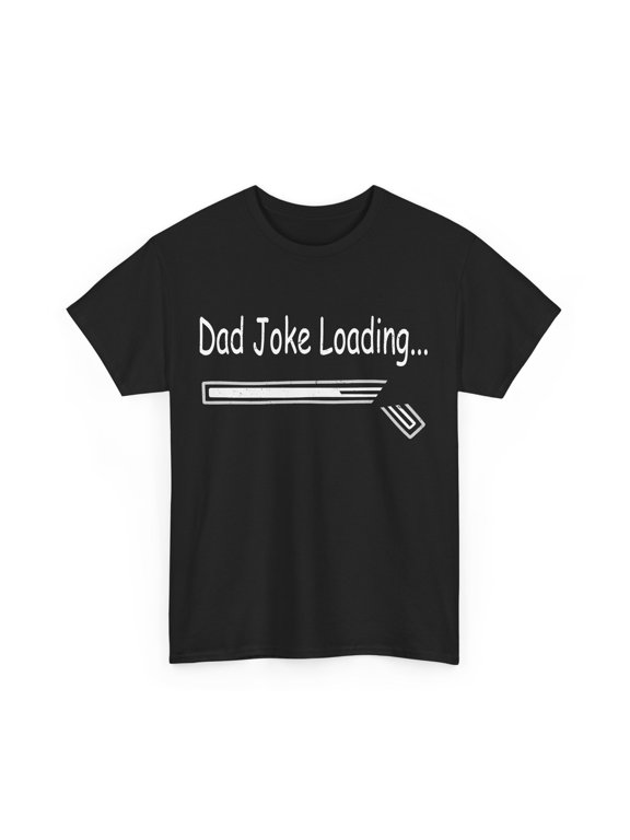 Father's Day Dad Joke Loading Graphic T-Shirt