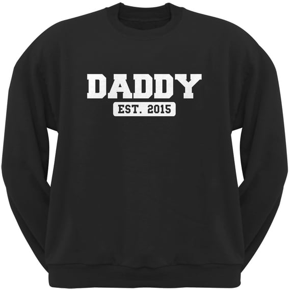 Father's Day Daddy Est. 2015 Black Adult Sweatshirt - Medium